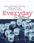 Everyday Editing : Inviting Students to Develop Skill and Craft in Writer's Workshop-9781571107091