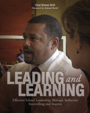 Leading and Learning : Effective School Leadership Through Reflective Storytelling and Inquiry-9781571107664