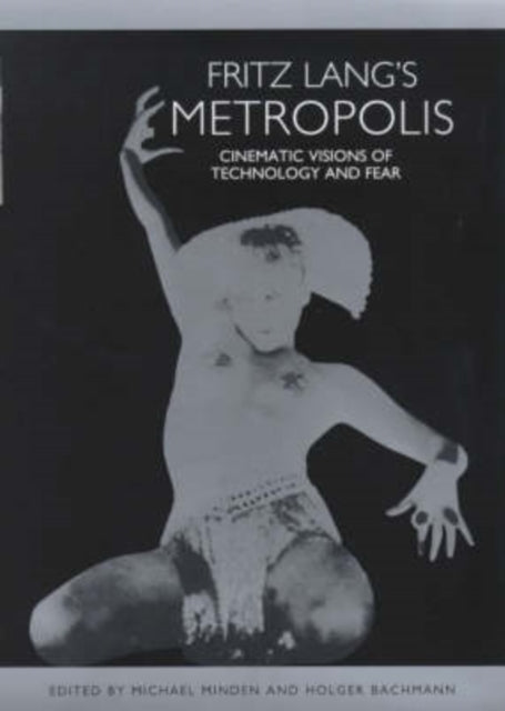 Fritz Lang's Metropolis : Cinematic Visions of Technology and Fear-9781571131461