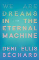 We Are Dreams in the Eternal Machine