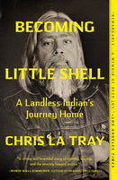 Becoming Little Shell : A Landless Indian's Journey Home-9781571311665