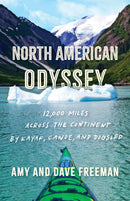 North American Odyssey : 12,000 Miles Across the Continent by Kayak, Canoe, and Dogsled-9781571311689