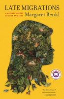 Late Migrations : A Natural History of Love and Loss-9781571313782