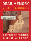 Dear Memory : Letters on Writing, Silence, and Grief-9781571313928