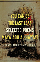 You Can Be the Last Leaf : Selected Poems-9781571315403