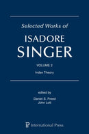 Selected Works of Isadore Singer: Volume 2 : Index Theory-9781571464064