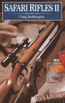 Safari Rifles II : Doubles, Magazine Rifles, and Cartridges for African Hunting-9781571573292