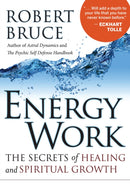 Energy Work : The Secrets of Healing and Spiritual Growth-9781571746658