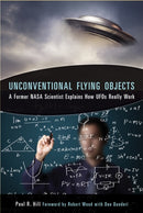 Unconventional Flying Objects : A Former NASA Scientist Explains How UFOs Really Work-9781571747136