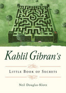Kahlil Gibran''s Little Book of Secrets