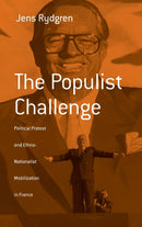 The Populist Challenge : Political Protest and Ethno-Nationalist Mobilization in France-9781571816436