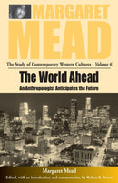 The World Ahead : An Anthropologist Anticipates the Future-9781571818188