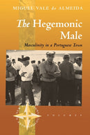 The Hegemonic Male : Masculinity in a Portuguese Town-9781571818911