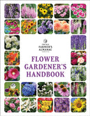 The Old Farmer''s Almanac Flower Gardener''s Handbook