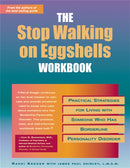 Stop Walking On Eggshells Workbook : Practical Strategies for Living with Someone Who Has Borderline Personality Disorder-9781572242760
