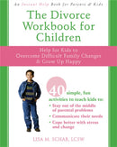 The Divorce Workbook For Children : Help for Kids to Overcome Difficult Family Changes and Grow Up Happy-9781572246010