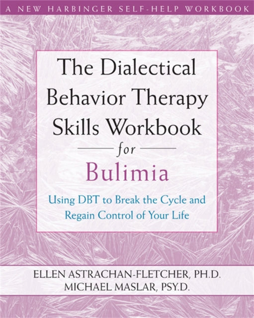 Dialectical Behavior Therapy Workbook for Bulimia