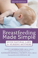 Breastfeeding Made Simple : Seven Natural Laws for Nursing Mothers-9781572248618