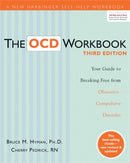 The OCD Workbook : Your Guide to Breaking Free from Obsessive-Compulsive Disorder, 3rd Edition-9781572249219