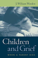 Children and Grief : When a Parent Dies-9781572307469