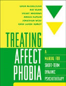 Treating Affect Phobia : A Manual for Short-Term Dynamic Psychotherapy-9781572308107