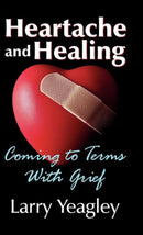 Heartache and Healing : Coming to Terms with Grief-9781572587595