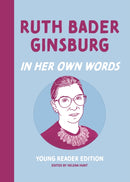 Ruth Bader Ginsburg: In Her Own Words : Young Reader Edition-9781572843134