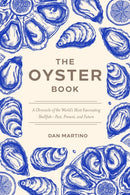 The Oyster Book : A Chronicle of the World's Most Fascinating Shellfish  Past, Present, and Future-9781572843424