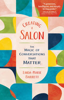 Creating a Salon : The Magic of Conversations that Matter-9781572843561