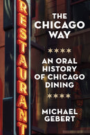The Chicago Way : An Oral History of Chicago Dining-9781572843608
