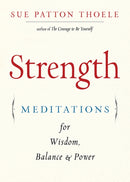 Strength : Meditations for Wisdom, Balance & Power-9781573247399