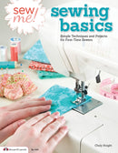 Sew Me! Sewing Basics : Simple Techniques and Projects for First-Time Sewers-9781574214239