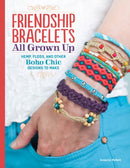 Friendship Bracelets : All Grown Up Hemp, Floss, and Other Boho Chic Designs to Make-9781574218664