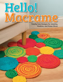 Hello! Macrame : Totally Cute Designs for Home Decor and More-9781574218688