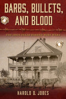 Barbs, Bullets, and Blood : The 1880s Texas barbed Wire Wars-9781574419641