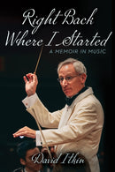 Right Back Where I Started Volume 19 : A Memoir in Music-9781574419658