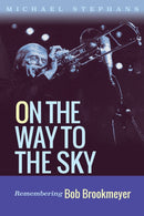 On the Way to the Sky Volume 20 : Remembering Bob Brookmeyer-9781574419696