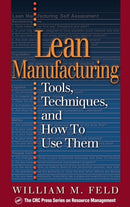 Lean Manufacturing : Tools, Techniques, and How to Use Them-9781574442977