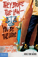 They Broke the Law-You Be the Judge : True Cases of Teen Crime-9781575421346