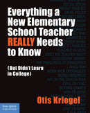 Everything a New Elementary School Teacher REALLY Needs to Know : (But Didn't Learn in College)-9781575424286