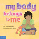My Body Belongs to Me : A book about body safety-9781575424613