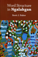 Word Structure in Ngalakgan-9781575865621