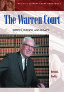 The Warren Court : Justices, Rulings, and Legacy-9781576071601