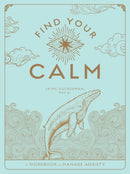 Find Your Calm : A Workbook to Manage Anxiety Volume 1-9781577152996