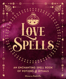 Love Spells : An Enchanting Spell Book of  Potions & Rituals Volume 3-9781577153146