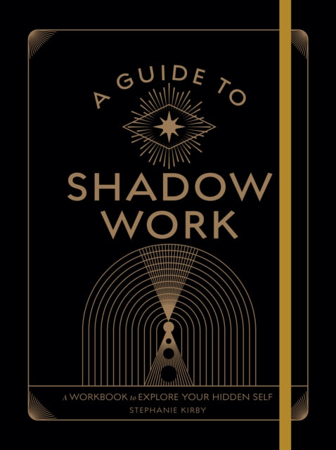 A Guide to Shadow Work : A Workbook to Explore Your Hidden Self-9781577153177