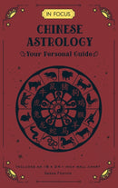 In Focus Chinese Astrology : Your Personal Guide Volume 19-9781577153276