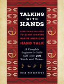 Talking with Hands : Everything You Need to Start Signing Native American Hand Talk  - A Complete Beginner's Guide with over 200 Words and Phrases-9781577153665