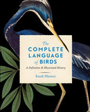 The Complete Language of Birds : A Definitive and Illustrated History Volume 13-9781577153740