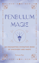 Pendulum Magic : An Enchanting Divination Book of Discovery and Magic-9781577153924